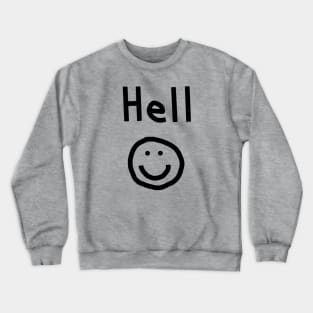 Halloween Hell Horror Greeting Hello and Smiley Face Crewneck Sweatshirt